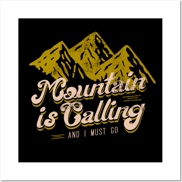 Mountain is calling and i must go design typography Wall Art by SpaceWiz95